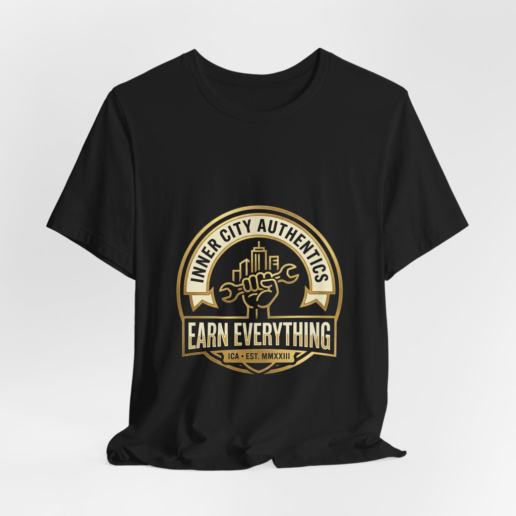 ICA 001 — Earn Everything Tee