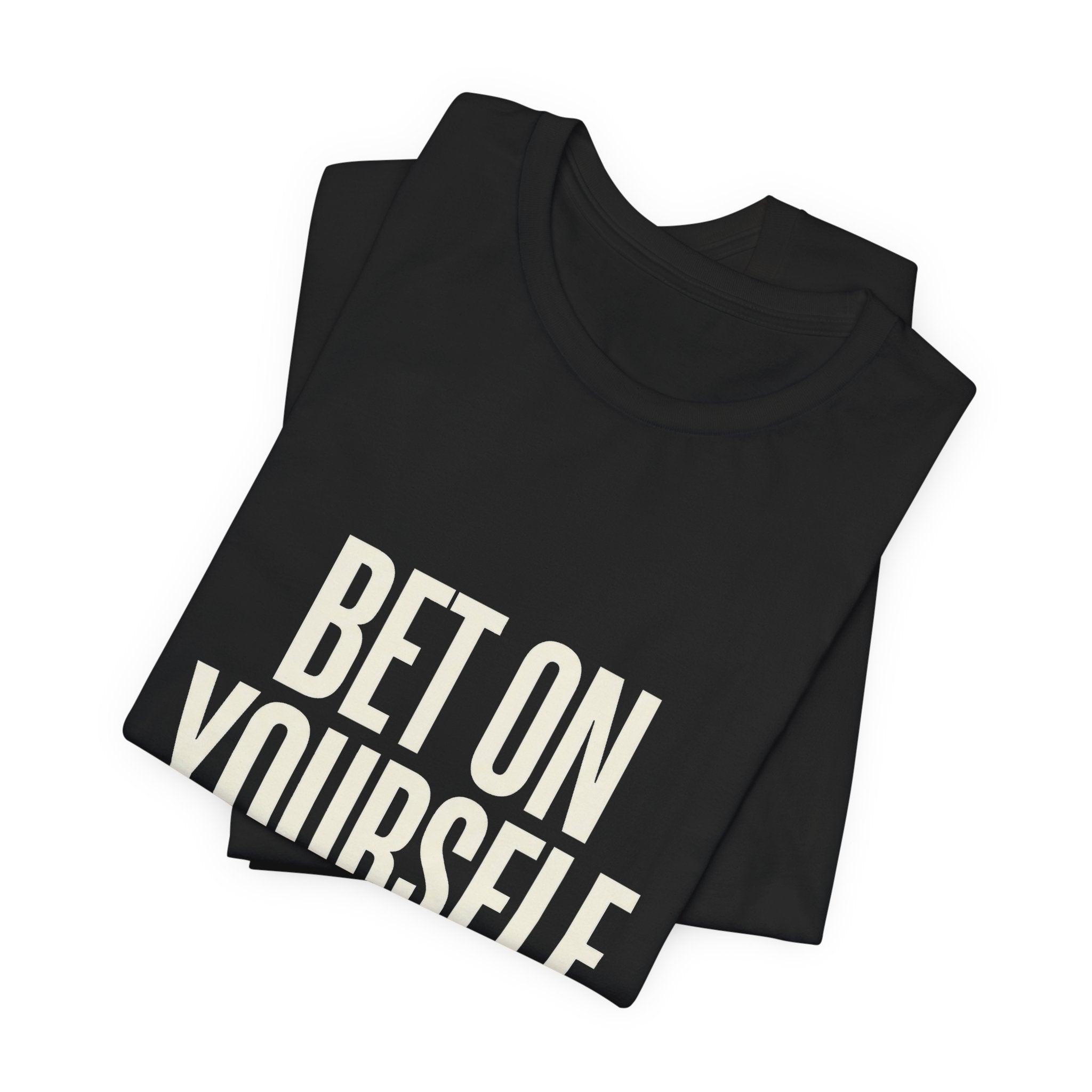 Bet On Yourself