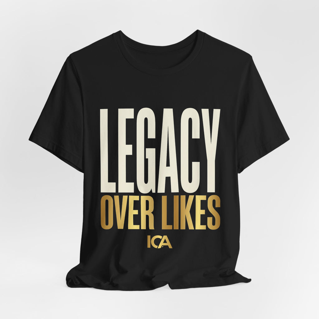 Legacy Over Likes