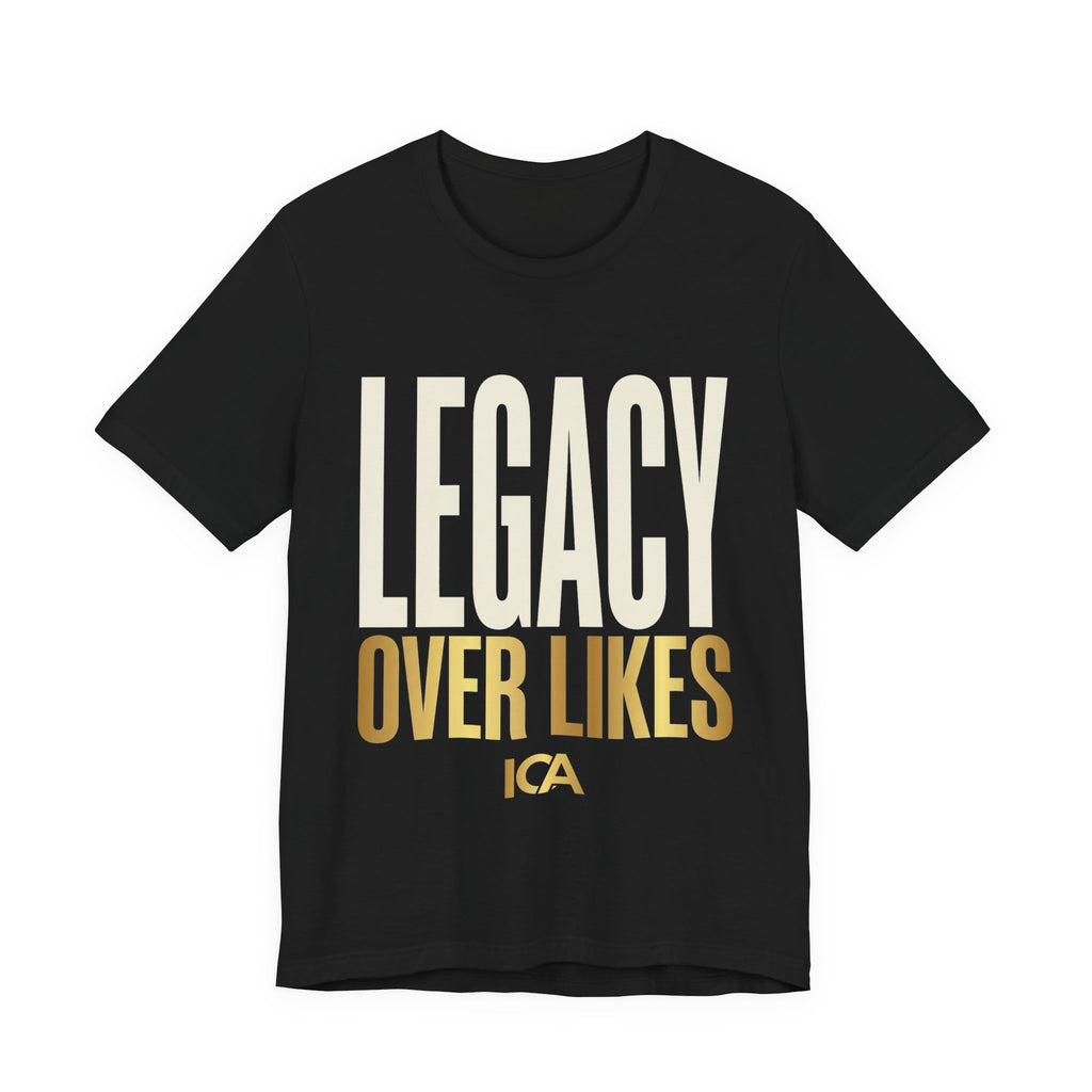 Legacy Over Likes