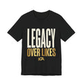 Legacy Over Likes
